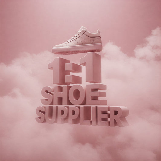 1:1 Shoe Supplier